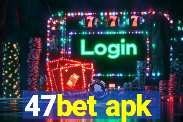 47bet apk